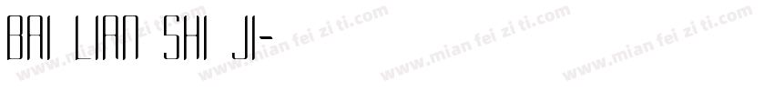 BAI LIAN SHI JI字体转换